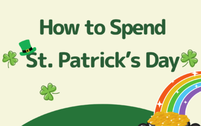 Fun and Family-Friendly St. Patrick’s Day Activities