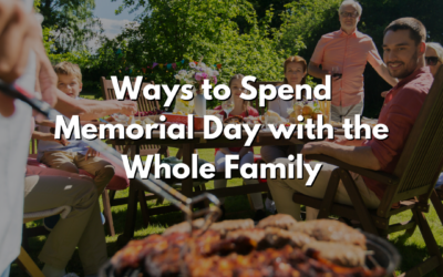 Ways To Spend Memorial Day with the Whole Family
